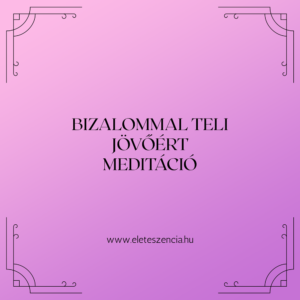 Bizalommal teli jövőért - Meditáció