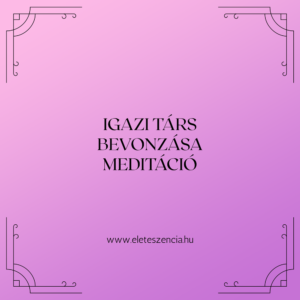 Igazi társ bevonzása - Meditáció